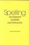 Spelling: Development Disability and Instruction book cover